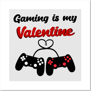 Gaming is my Valentine Posters and Art